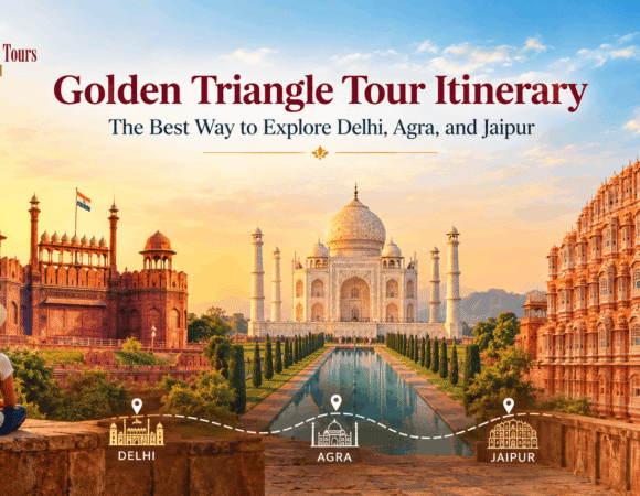 Golden Triangle Tour Itinerary – The Best Way to Explore Delhi, Agra, and Jaipur